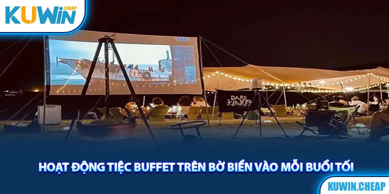 Hoạt động tiệc buffet trên bờ biển vào mỗi buổi tối