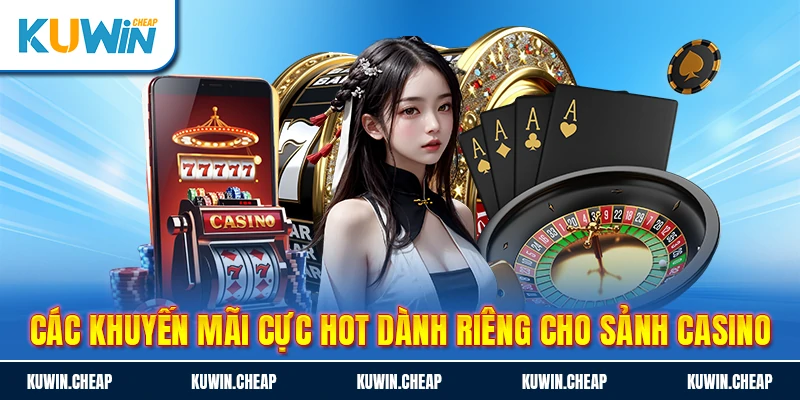 Ưu đãi cực khủng tại game casino Kuwin
