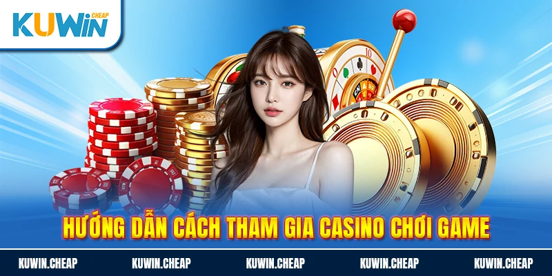 Thao tác cá cược game casino chi tiết