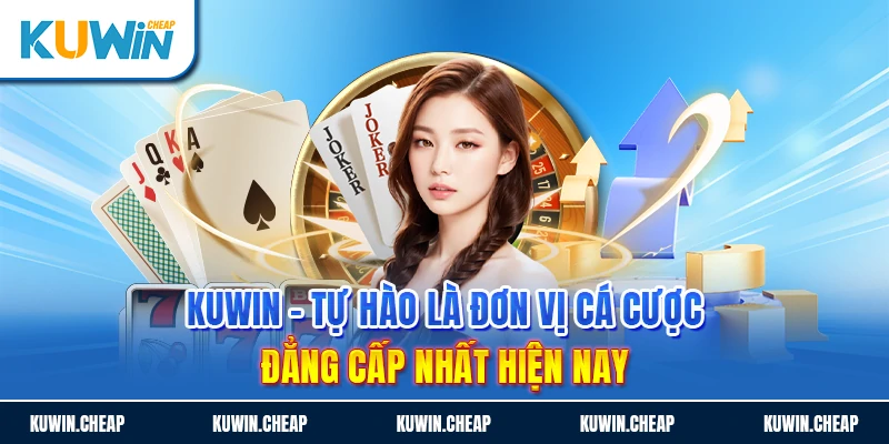 Kuwin - sân chơi đẳng cấp hiện nay