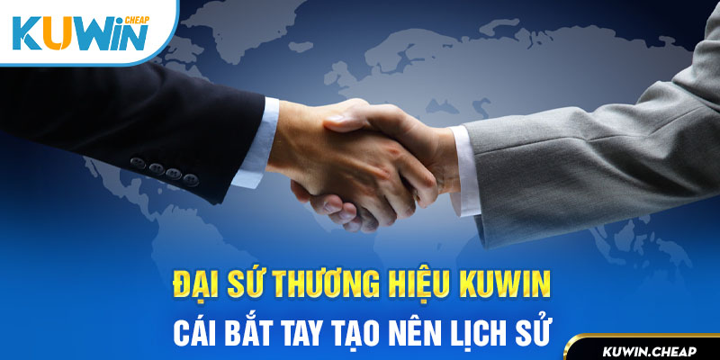 Đại sứ thương hiệu Kuwin sẽ chung tay tạo những giá trị bền vững cho xã hội