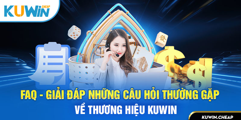 Giải đáp những thắc mắc thường gặp của bet thủ về thương hiệu Kuwin