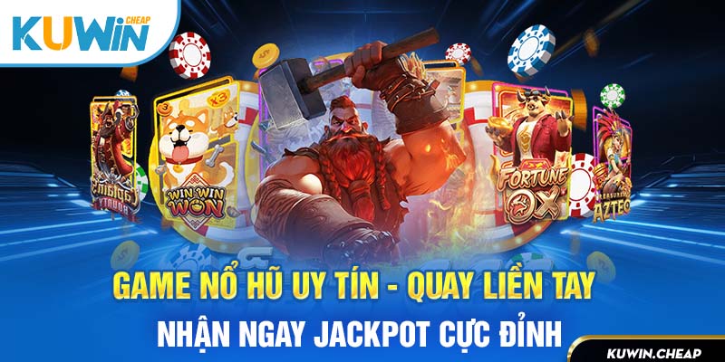 Game nổ hũ uy tín tại Kuwin