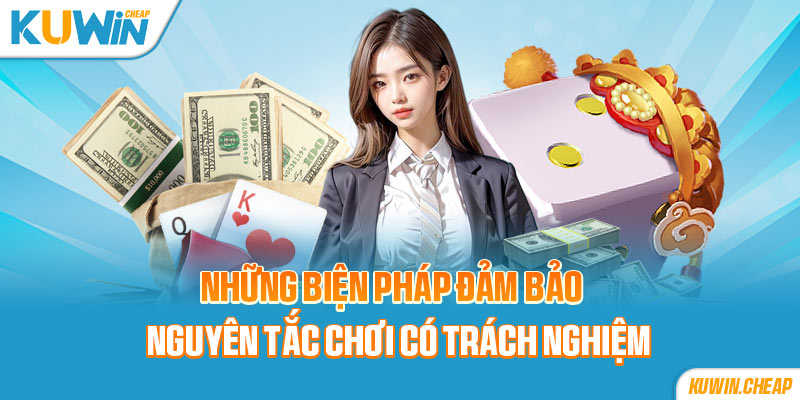 Biện pháp đảm bảo hội viên chơi có trách nhiệm