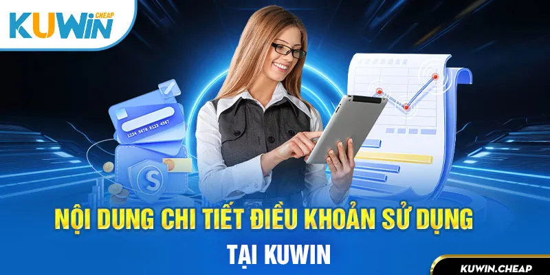 Chi tiết các quy định về điều khoản sử dụng có tại Kuwin