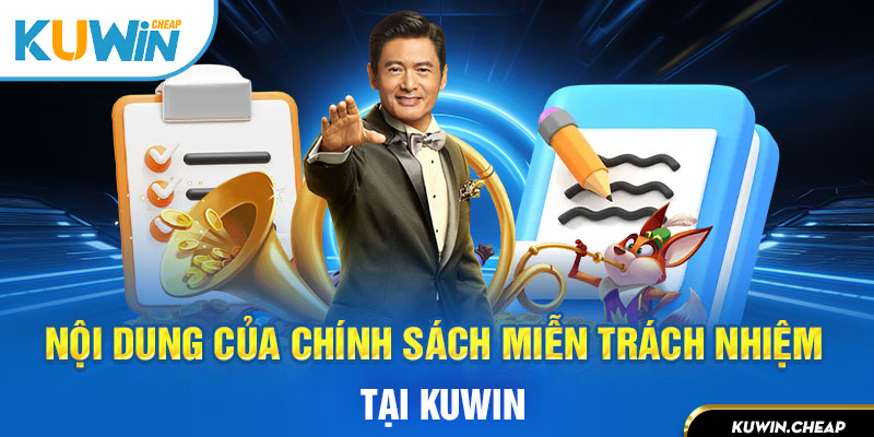 Chi tiết quy định miễn trách nhiệm tại Kuwin