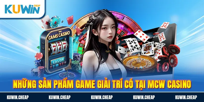 MCW casino thiết lập nhiều siêu phẩm game cực cuốn