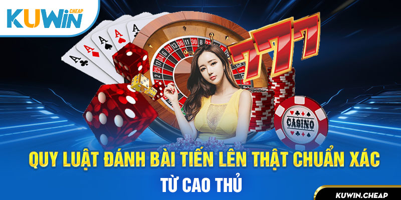 Nên nắm chắc quy luật khi đánh bài tiến lên online