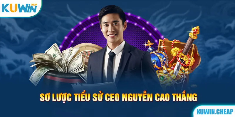 Tiểu sử CEO Nguyễn Cao Thắng