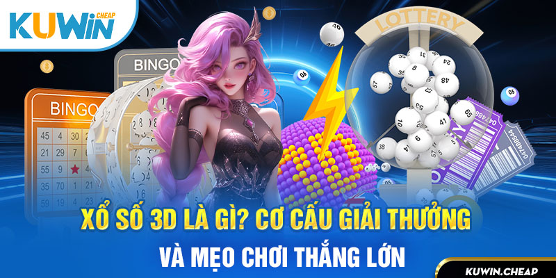 Giới thiệu về xổ số 3D và các mẹo chơi