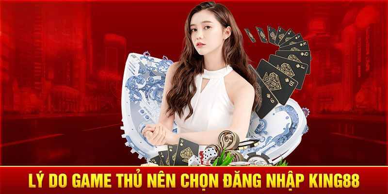 Lý do nên chọn King88 để giải trí