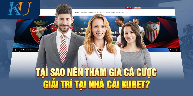 Những ưu điểm chỉ có tại hệ thống Kubet