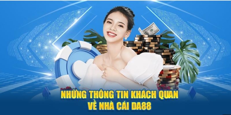 Những thông tin về sân chơi DA88 bạn cần nắm