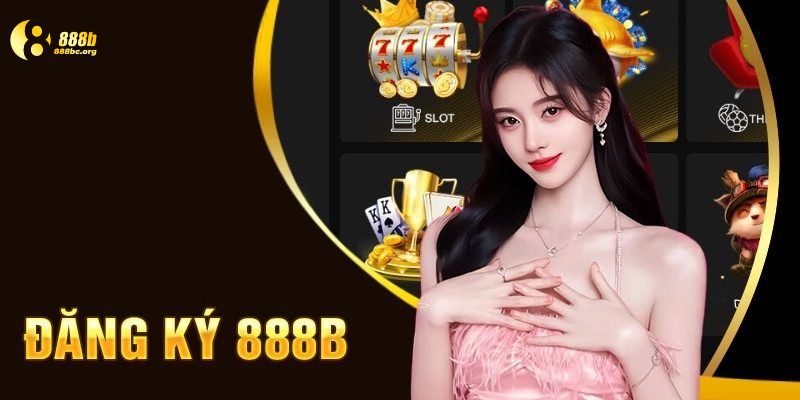 Đăng Ký 888b Với Quy Trình Tạo Acc Diễn Ra Đơn Giản Nhất